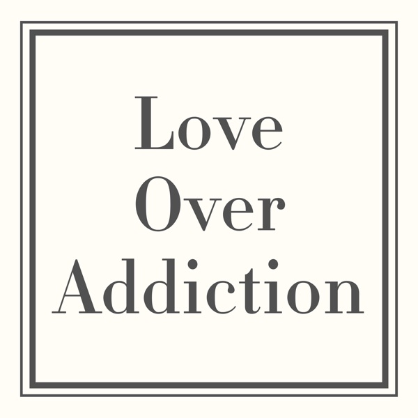 Love Over Addiction Artwork