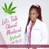 LET'S TALK PLANT MEDICINE: Cannabis, Psychedelics & Pharmaceutics with Dr. O artwork