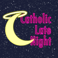 Catholic Late Night podcast