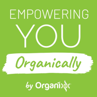 Empowering You Organically - Audio Edition podcast