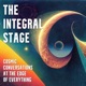 The Integral Stage