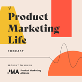 Product Marketing Life - Product Marketing Alliance