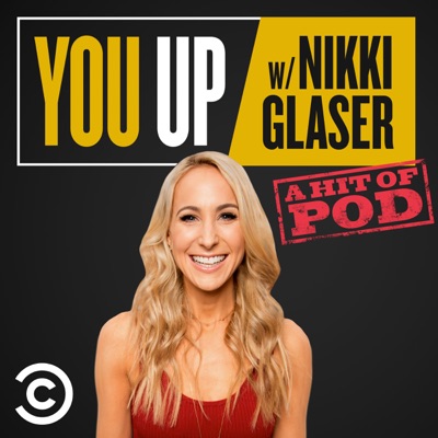 You Up with Nikki Glaser You Up with Nikki Glaser