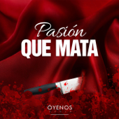 Pasión que Mata - MundoNOW | Óyenos Audio