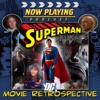 Now Playing Presents The Superman Movie Retrospective Series artwork