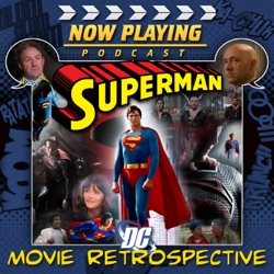 Now Playing: The Superman Movie Retrospective Series