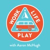 Work Life Play with Aaron McHugh artwork