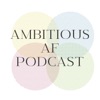 Ambitious AF Podcast artwork