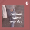 Fashion makes your day artwork