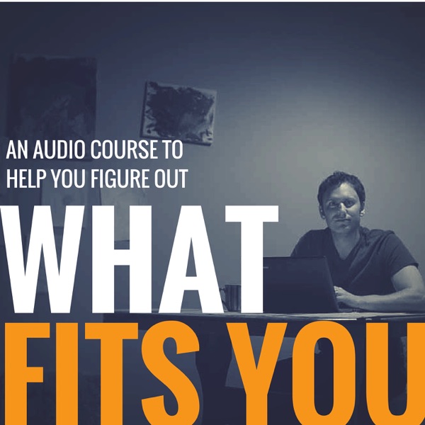 List item What Fits You? | An Audio Course on Finding Work that Fits You! image