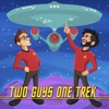 Two Guys One Trek - A Star Trek Fan Podcast artwork