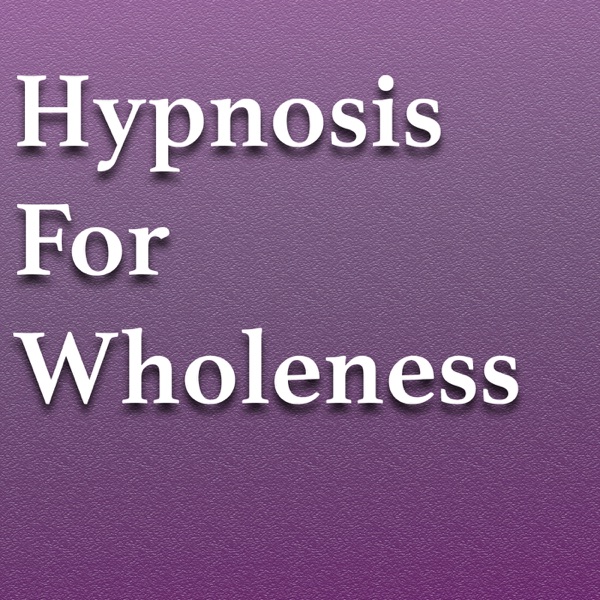 Hypnosis For Wholeness