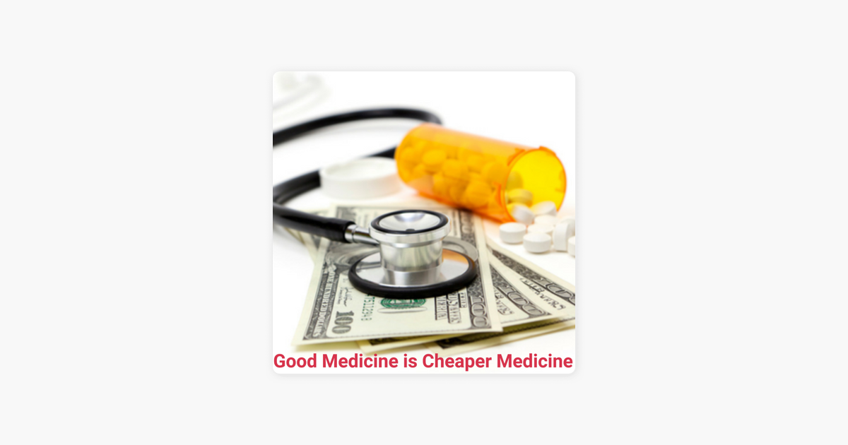 good-medicine-is-cheaper-medicine-on-apple-podcasts