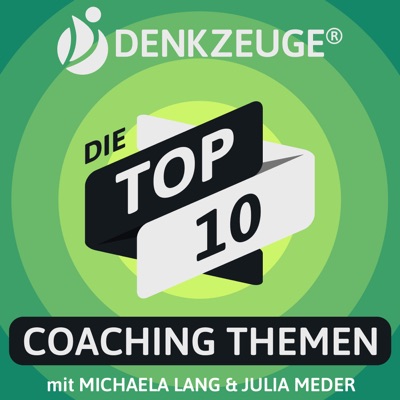 Top 10 Coaching Themen - Wie Du Dein Leben effektiv voranbringst mit Michaela Lang und Julia Meder Top 10 Coaching Themen - Wie Du Dein Leben effektiv voranbringst mit Michaela Lang und Julia Meder