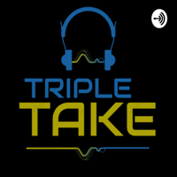 Triple Take Podcast podcast