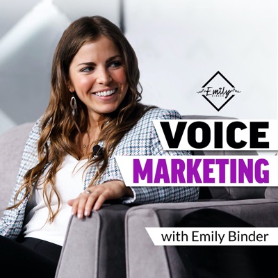 Voice Marketing with Emily Binder Voice Marketing with Emily Binder