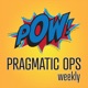 Pragmatic Ops Weekly