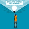 Crina and Kirsten Get to Work artwork
