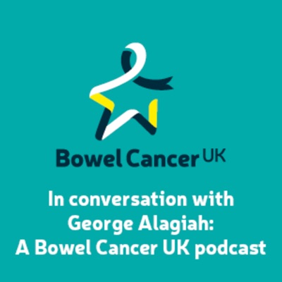 In conversation with George Alagiah: A Bowel Cancer UK podcast In conversation with George Alagiah: A Bowel Cancer UK podcast