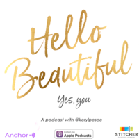 Hello Beautiful - Yes, you podcast