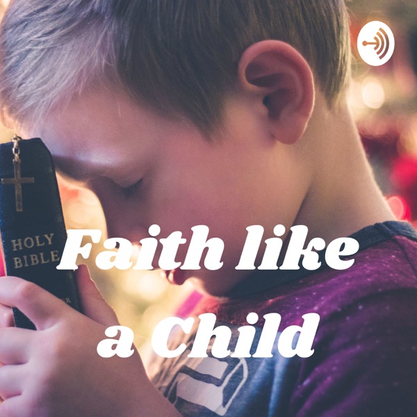 Faith like a Child Artwork