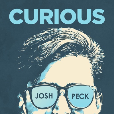 Curious with Josh Peck Curious with Josh Peck