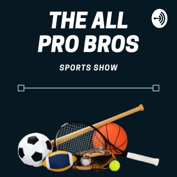 Artwork for All Pro Bros Sports Show