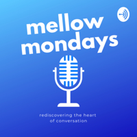 Mellow Mondays podcast