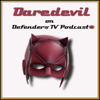 Netflix Marvel Daredevil on Defenders TV Podcast podcast