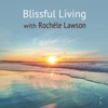 Blissful Living - Rochéle M. Lawson, RN, BSN, AHP, CMS artwork