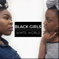 Black Girls White World podcast