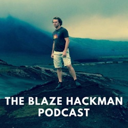 The Blaze Hackman Podcast