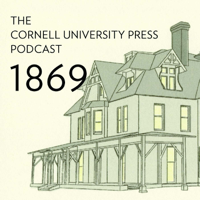 1869, the Cornell University Press Podcast podcast
