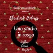 Sherlock Holmes - Uno studio in rosso - Audiolibro Completo - Audioraccontando