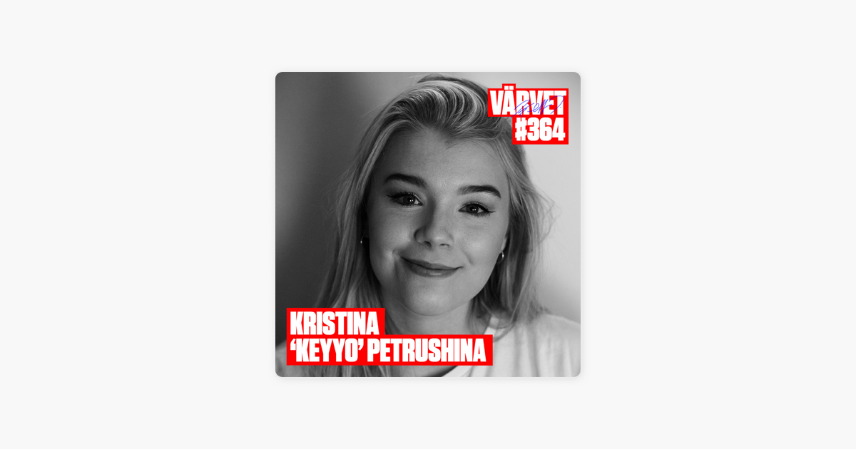 Varvet 364 Kristina Keyyo Petrushina V Apple Podcasts