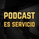 PES | Podcast Es Servicio