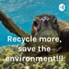 Recycle more, save the environment!!! artwork