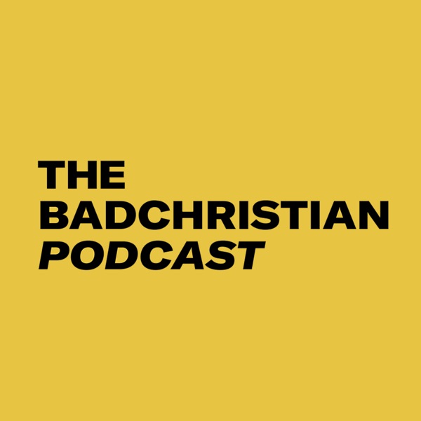 The Bad Christian Podcast
