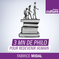 3 minutes de philosophie pour redevenir humain podcast