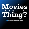 Movies Are A Thing? artwork