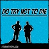 Do Try Not To Die (bushcraft) artwork
