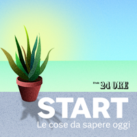 Start - Le notizie del Sole 24 Ore podcast