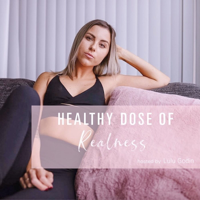 Healthy Dose of Realness Podcast podcast
