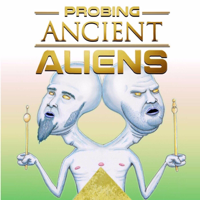 Probing Ancient Aliens podcast