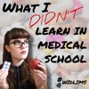 WIDLIMS - What I Didn't Learn in Medical School artwork