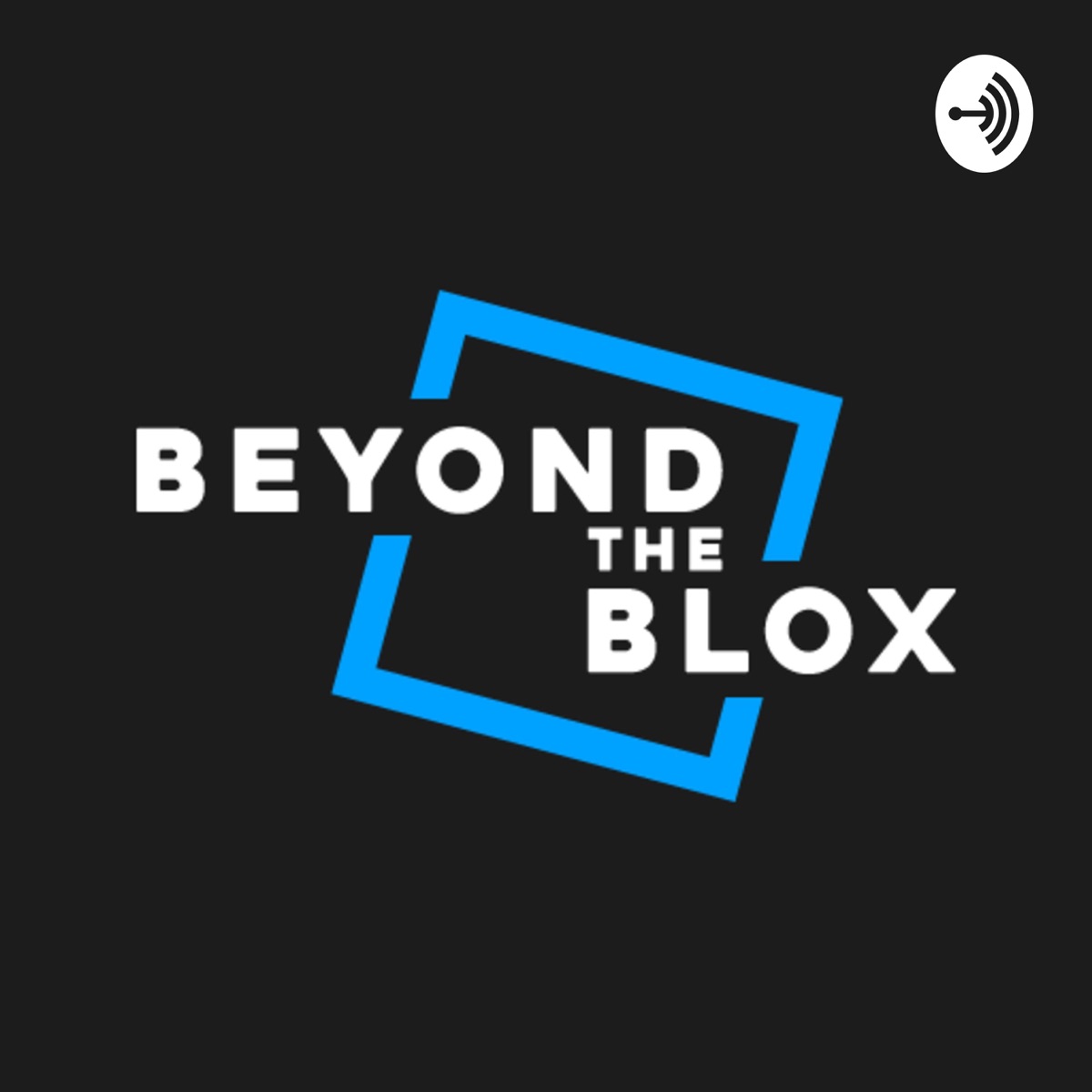 Beyond The Blox Podcast Podtail