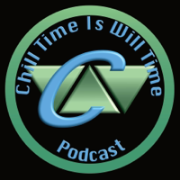 Chill Time is Will Time podcast