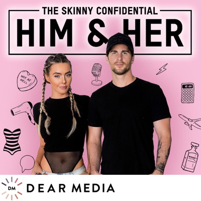 The Skinny Confidential Him & Her Podcast The Skinny Confidential Him & Her Podcast
