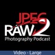 jpeg2RAW Photography Podcast (large video)