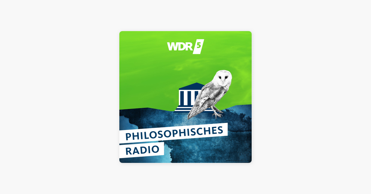 WDR 5 Das philosophische Radio“ auf Apple Podcasts